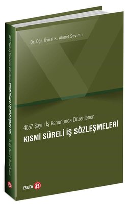 4857 Sayılı İş Kanununda Düzenlenen Kısmi Süreli İş Sözleşmeleri