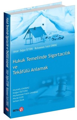 Hukuk Temelinde Sigortacılık ve Tekafülü Anlamak