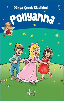 Pollyanna-Dünya Çocuk Klasikleri