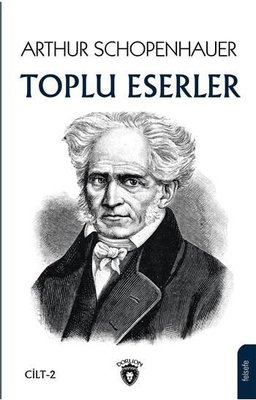 Arthur Schopenhauer Toplu Eserler