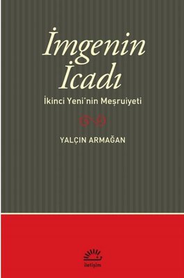 İmgenin İcadı: İkinci Yeni'nin Meşrutiyeti