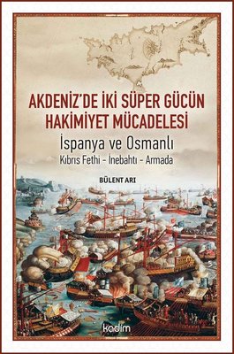 Akdeniz'de İki Süper Gücün Hakimiyet Mücadelesi: İspanya ve Osmanlı