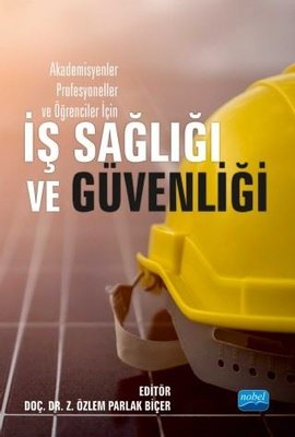 İş Sağlığı ve Güvenliği-AkademisyenlerProfesyoneller ve Öğrenciler İçin