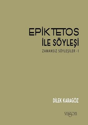 Epiktetos ile Söyleşi: Zamansız Söyleşiler-1