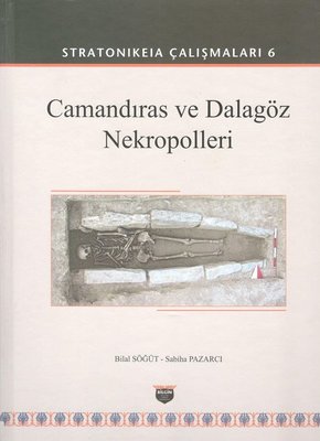 Camandıras ve Dalagöz Nekropolleri: Stratonikeia Çalışmaları-6