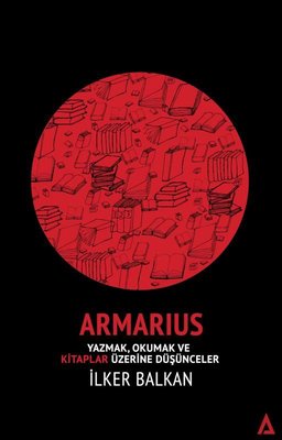 Armarius-Yazmak Okumak ve Kitaplar Üzerine Düşünceler