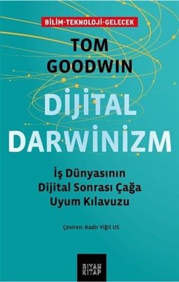 Dijital Darwinizm: İş Dünyasının Dijital Sonrası Çağa Uyum Kılavuzu