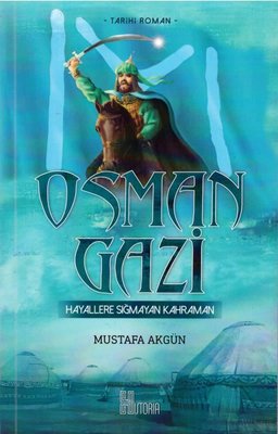 Osman Gazi: Hayallere Sığmayan Kahraman