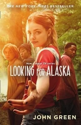 Looking for Alaska: Read the multi-million bestselling smash-hit behind the TV series