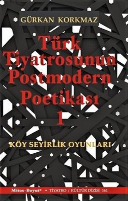 Türk Tiyatrosunun Postmodern Poetikası-Köy Seyirlik Oyunları