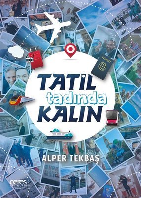 Tatil Tadında Kalın