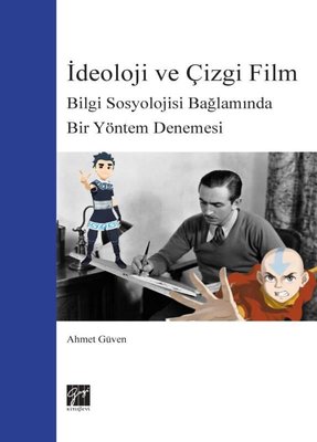 İdeoloji ve Çizgi Film-Bilgi Sosyolojisi Bağlamında Bir Yöntem Denemesi