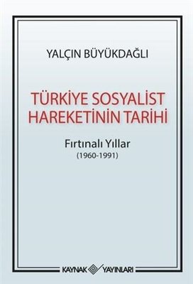 Türkiye Sosyalist Harekatının Tarihi-Fırtınalı Yıllar 1960-1991