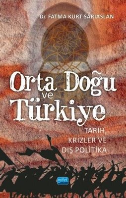 Orta Doğu ve Türkiye-Tarih Krizler ve Dış Politika