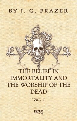 The Belief In Immortality And The Worship Of The Dead Vol1