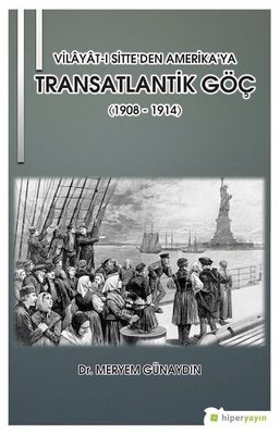 Vilayat-ı Sitte'den Amerika'ya Transatlantik