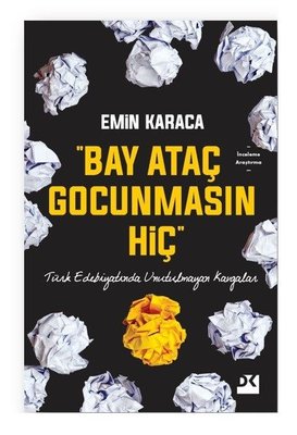 Bay Ataç Gocunmasın Hiç-Türk Edebiyatında Unutulmayan Kavgalar