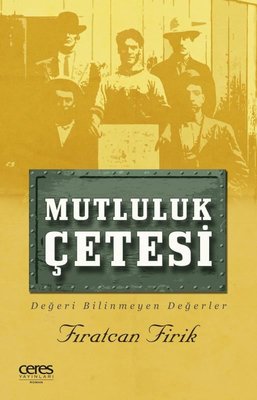 Mutluluk Çetesi-Değeri Bilinmeyen Değerler