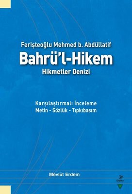 Ferişteoğlu Mehmed b. Abdüllatif Bahrül-Hikem Hikmetler Denizi