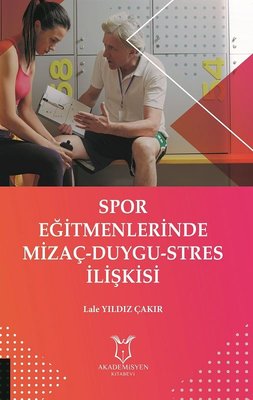 Spor Eğitmenlerinde Mizaç-Duygu-Stres İlişkisi