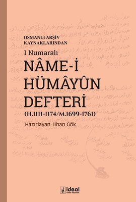 Osmanlı Arşiv Kaynaklarından 1 Numaralı Name-i Hümayun Defteri