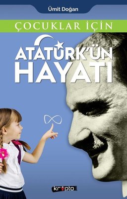 Çocuklar için Atatürk'ün Hayatı