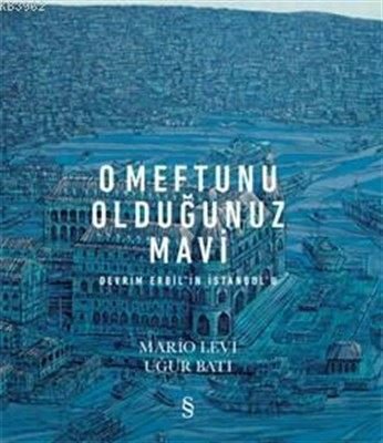 O Meftunu Olduğunuz Mavi-Devrim Erbil'in İstanbul'u