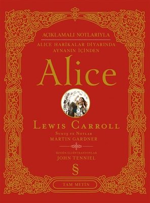 Alice-Açıklamalı Notlarıyla Alice Harikalar Diyarında Aynanın İçinden Tam Metin