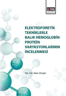 Elektroforetik Tekniklere Balık Hemoglobin Protein Varyasyonlarının İncelenmesi