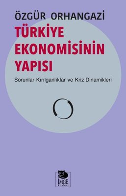 Türkiye Ekonomisinin Yapısı-Sorunlar-Kırılganlıklar ve Kriz Dinamikleri