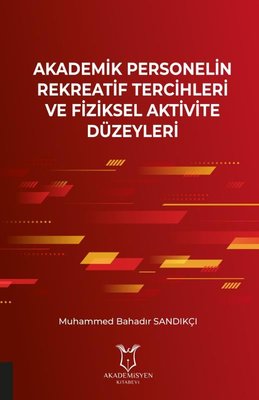 Akademik Personelin Rekreatif Tercihleri ve Fiziksel Aktivite Düzeyleri