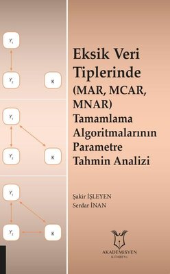 Eksik Veri Tiplerinde Tamamlama Algoritmalarının Parametre Tahmin Analizi