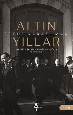 Altın Yıllar-Çağdaş Türkiye Cumhuriyeti'nin Yapılanması