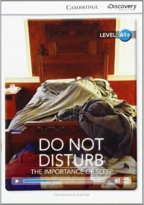 A1+ Do Not Disturb: The Importance of Sleep (Book with Online Access code) Interactive Readers