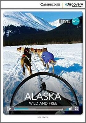 A1+ Alaska: Wild and Free (Book with Online Access code) Interactive Readers
