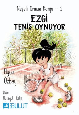 Ezgi Tenis Oynuyor: Neşeli Orman Kampı-1