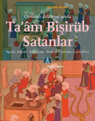 Osmanlı İstanbul'unda Ta'am Bişirüb Satanlar