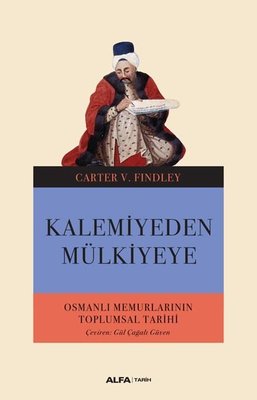 Kalemiyeden Mülkiye-Osmanlı Memurlarının Toplumsal Tarihi