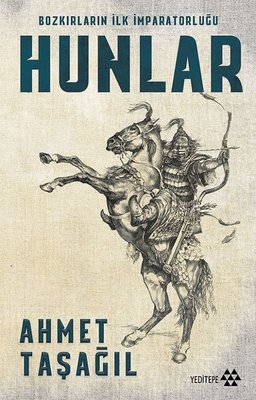 Hunlar-Bozkırların İlk İmparatorluğu