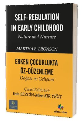 Erken Çocuklukta Öz Düzenleme Doğası ve Gelişimi-Self Regulation In Early Childhood Nature and Nurtu