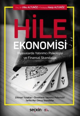 Hile Ekonomisi-Piyasalarda Yatırımcı Psikolojisi ve Finansal Skandallar