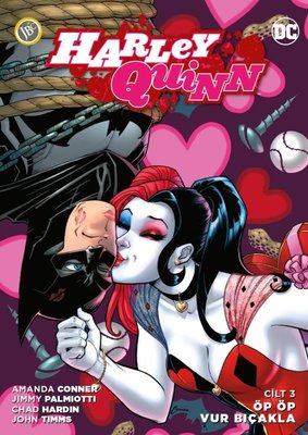 Harley Quinn Cilt 3-Öp Öp Vur Bıçakla