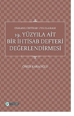 19.Yüzyıla Ait Bir İhtisab Defteri Değerlendirmesi-Osmanlı İhtisab Uygulaması