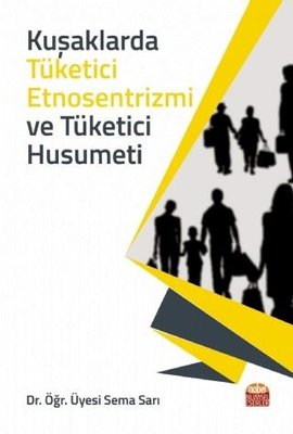 Kuşaklarda Tüketici Etnosentrizmi ve Tüketici Husumeti