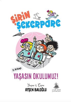 Şirin Şekerpare 2.Kitap-Yaşasın Okulumuz!