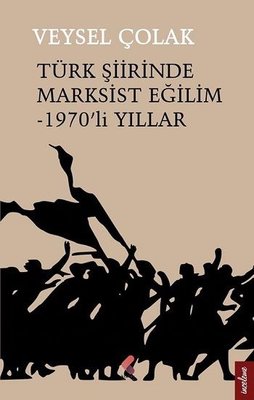 Türk Şiirinde Marksist Eğilim-1970'li Yıllar