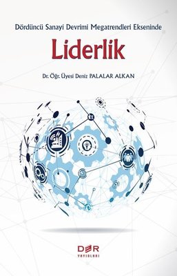 Dördüncü Sanayi Devrimi Megatrendleri Ekseninde Liderlik