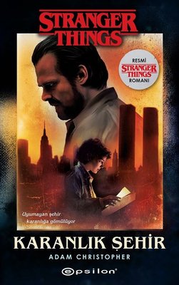 Karanlık Şehir: Bir Stranger Things Romanı