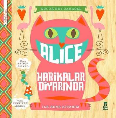 Alice Harikalar Diyarinda-İlk Renk Kitabım