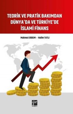 Teorik ve Pratik Bakımından Dünya'da ve Türkiye'de İslami Finans